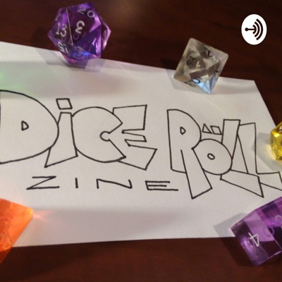 Dice Roll Zine Ramblecast