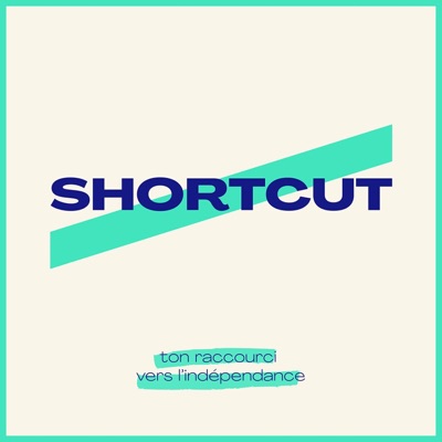 Shortcut | Ton raccourci vers l'indépendance Shortcut | Ton raccourci vers l'indépendance
