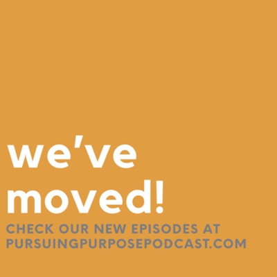 Pursuing Purpose Podcast (Formally Focused Friday)