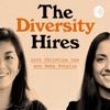 The Diversity Hires with Christina Lee & Neha Potalia