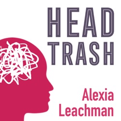 The Head Trash + Healing Show with Alexia Leachman