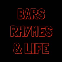 Bars, Rhymes &amp; Life