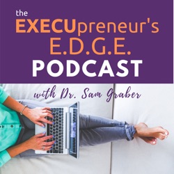 The EXECUpreneur's EDGE Podcast