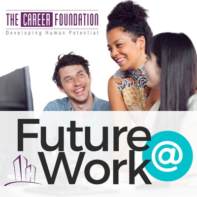 The Career Foundation: Future at Work