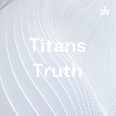 Titans Truth