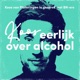 Eerlijk over alcohol