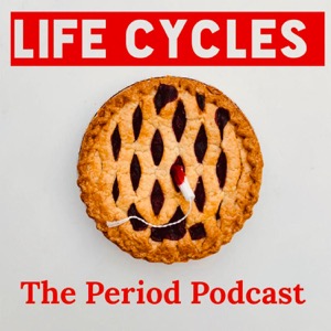Life Cycles: The Period Podcast