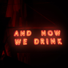 And Now We Drink - Matt Slayer