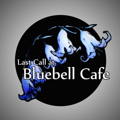 Last Call at Bluebell Cafe:Last Call at Bluebell Cafe