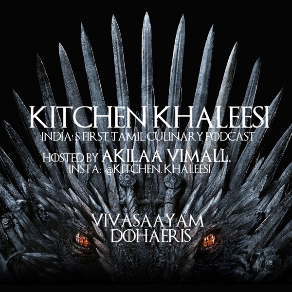 Kitchen Khaleesi - India's First Tamil Culinary Podcast