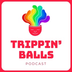 Trippin' Balls Podcast 