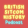 British Sitcom History Podcast - British Sitcom History Podcast