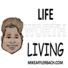 Life Worth Living | Motivational And Inspirational With Mike Afflerbach - Life Worth Living | Motivational And Inspirational With Mike Afflerbach