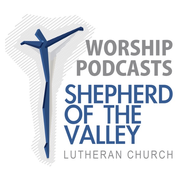 Shepherd of the Valley Sunday Podcasts