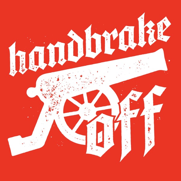 Handbrake Off - A show about Arsenal Artwork