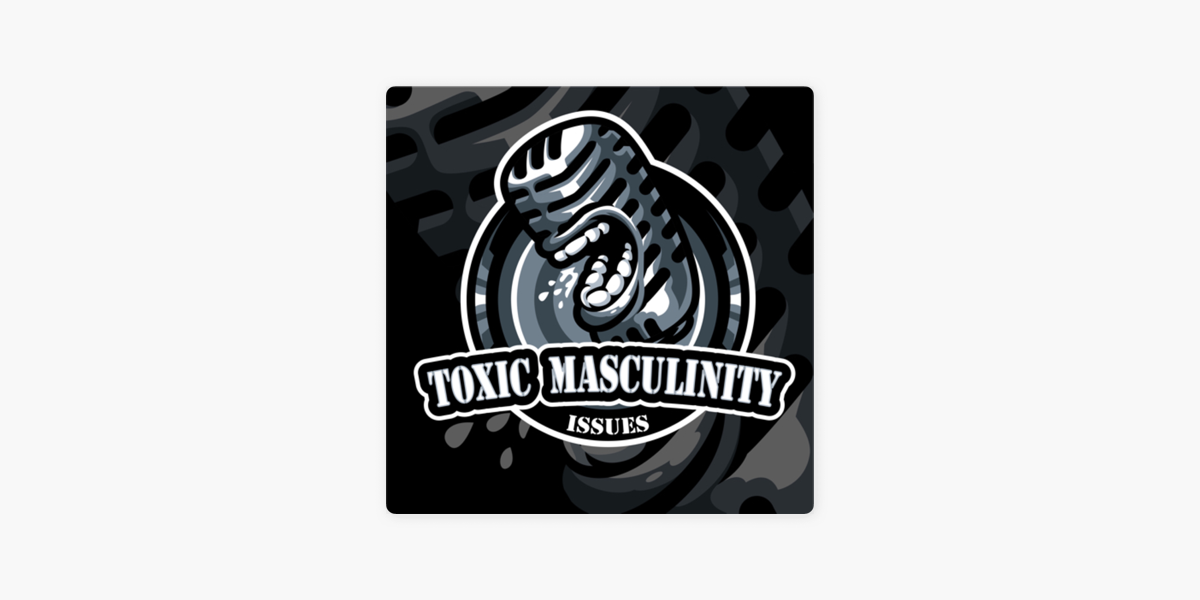 Toxic Masculinity Issues (TMI) Podcast