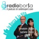 RadioBorsa - La tua guida controcorrente per investire bene nella Borsa e nella Vita