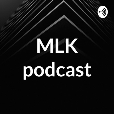 MLK podcast