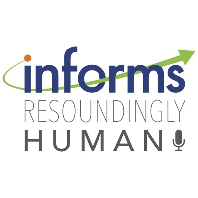 Resoundingly Human:INFORMS