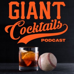 Giant Cocktails: A San Francisco Giants Baseball Podcast