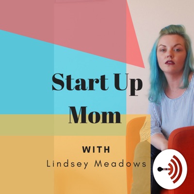 Start Up Mom Podcast