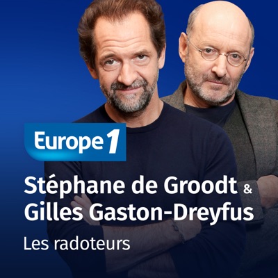 Les radoteurs - Stéphane de Groodt et Gilles Gaston-Dreyfus:Europe 1