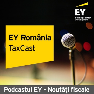 EY Romania - TaxCast EY Romania - TaxCast