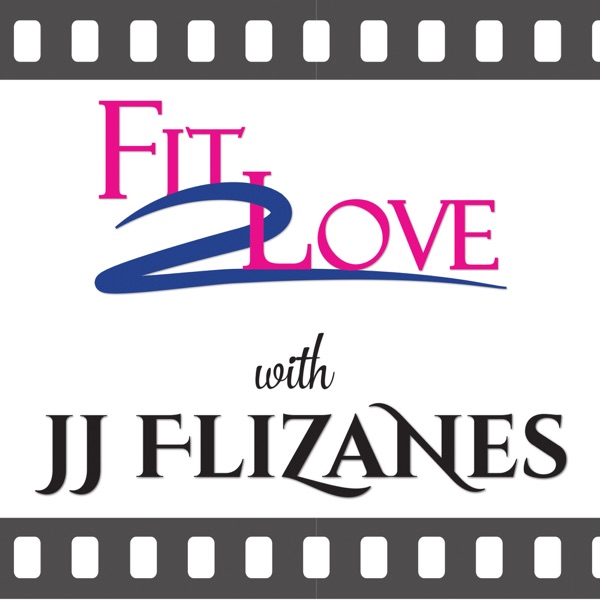 Fit 2 Love with JJ Flizanes (Video Only)
