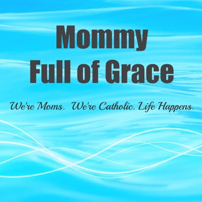 Mommy Full of Grace