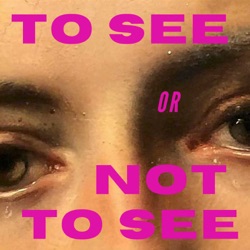 To See or Not To See