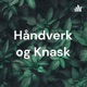 Håndverk og Knask