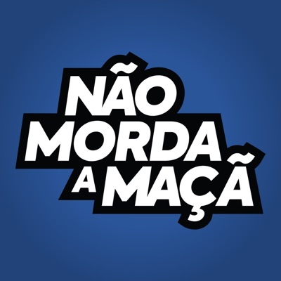 Não Morda a Maçã Podcast