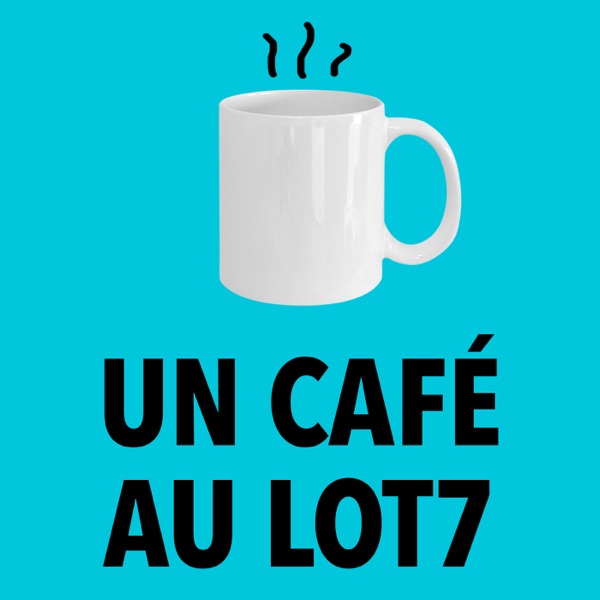 Un café au Lot7