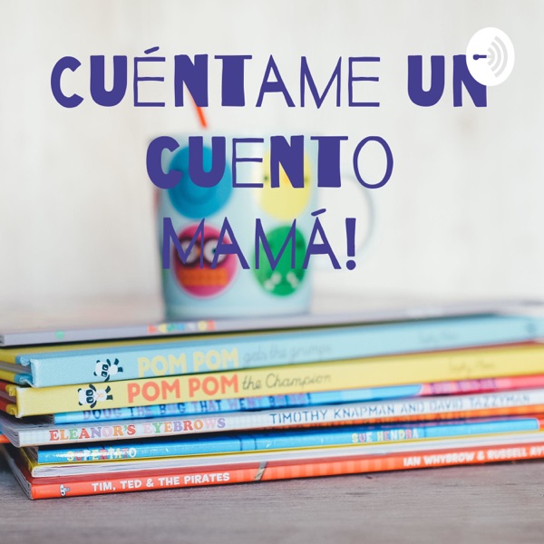 Cuéntame un cuento Mamá!