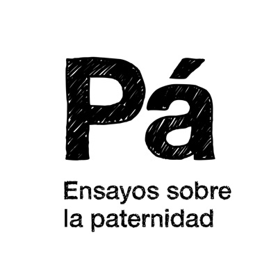 Pá / Ensayos sobre la paternidad Pá / Ensayos sobre la paternidad