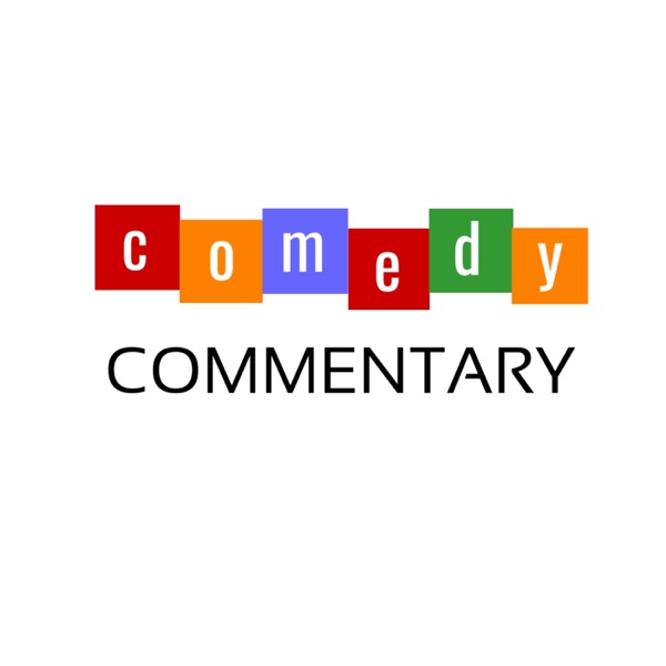 Comedy Commentary