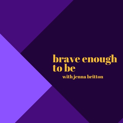 Brave Enough to Be