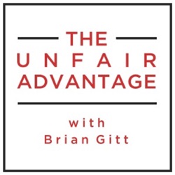 THE UNFAIR ADVANTAGE with Brian Gitt