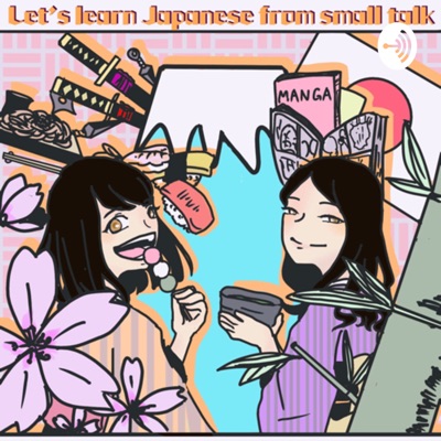 Let’s learn Japanese from small talk!:small talk in Japanese