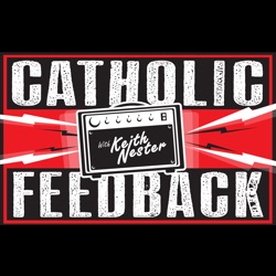 Episode 107 - Keith Interviews the Catholic Talk Show Guys