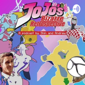 Jojo's Bizarre Retrospective! (Hosted by Shin and Andrew) - Andrew Azcona