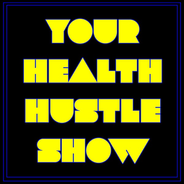 Your Health Hustle Show Artwork