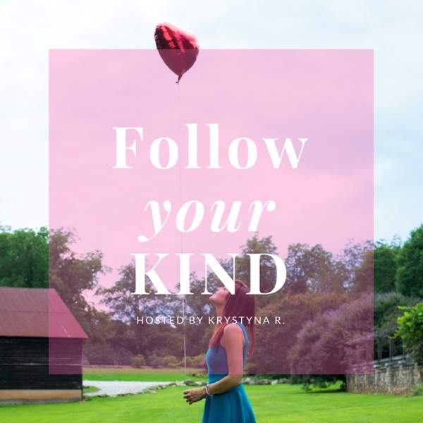 Follow Your Kind