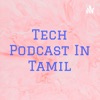 Tech Podcast In Tamil
