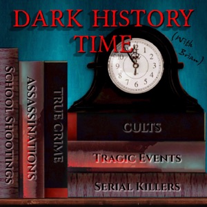 Dark History Time with Brian