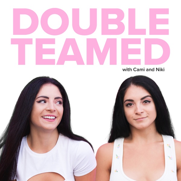 Double Teamed with Cami and Niki Artwork