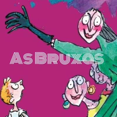 As Bruxas - Roald Dahl // Podcast