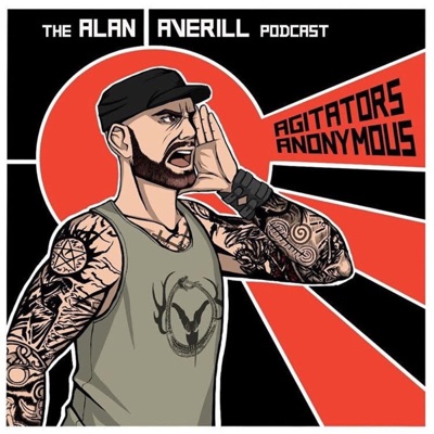 AGITATORS ANONYMOUS the Alan Averill Podcast