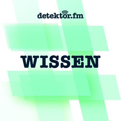detektor.fm | Wissen:detektor.fm – Das Podcast-Radio
