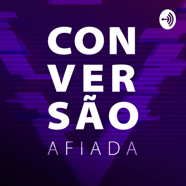 Conversão Afiada - Podcast sobre Marketing Digital